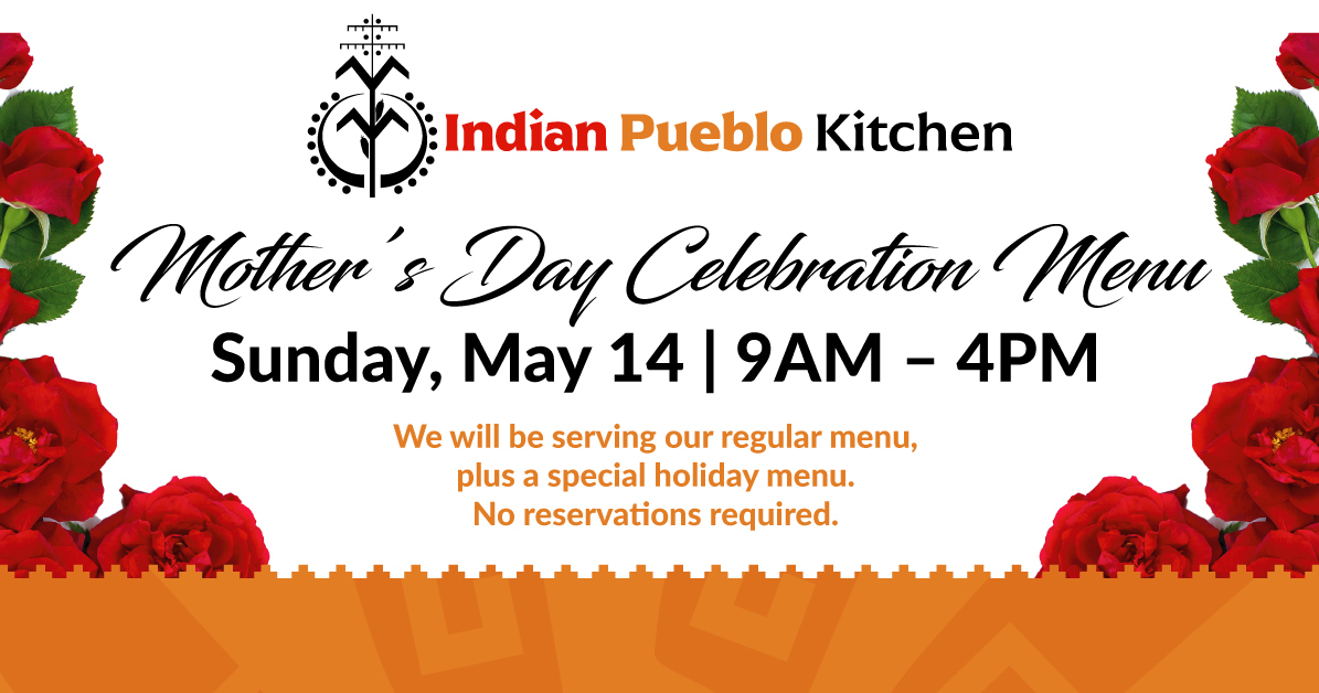 Mother's Day at the Indian Pueblo Kitchen