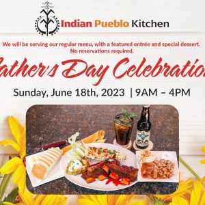 Father's day menu at the Indian Pueblo Kitchen